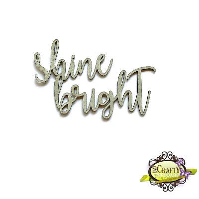 2CRAFTY  Chip Board - Shine Bright