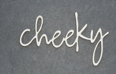 2CRAFTY  Chip Board - Cheeky