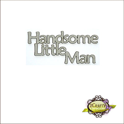 2CRAFTY  Chip Board - Handsome Little Man