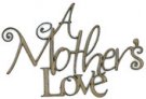 SCRAP FX Boxboard Embellishment Wordlet A MOTHERS LOVE 2011120